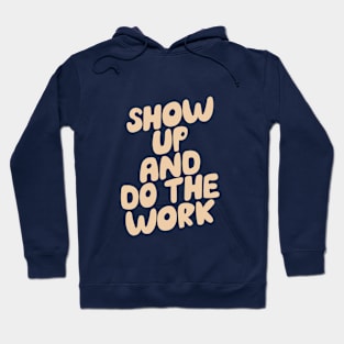 Show Up and Do the Work in Navy Blue or Green and Vanilla Hoodie